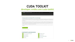 8
CUDA TOOLKIT
developer.nvidia.com/cuda-toolkit
 