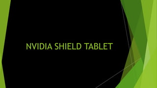 NVIDIA SHIELD TABLET
 