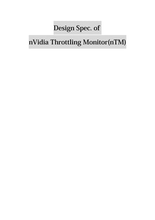 Design Spec. of
nVidia Throttling Monitor(nTM)
 