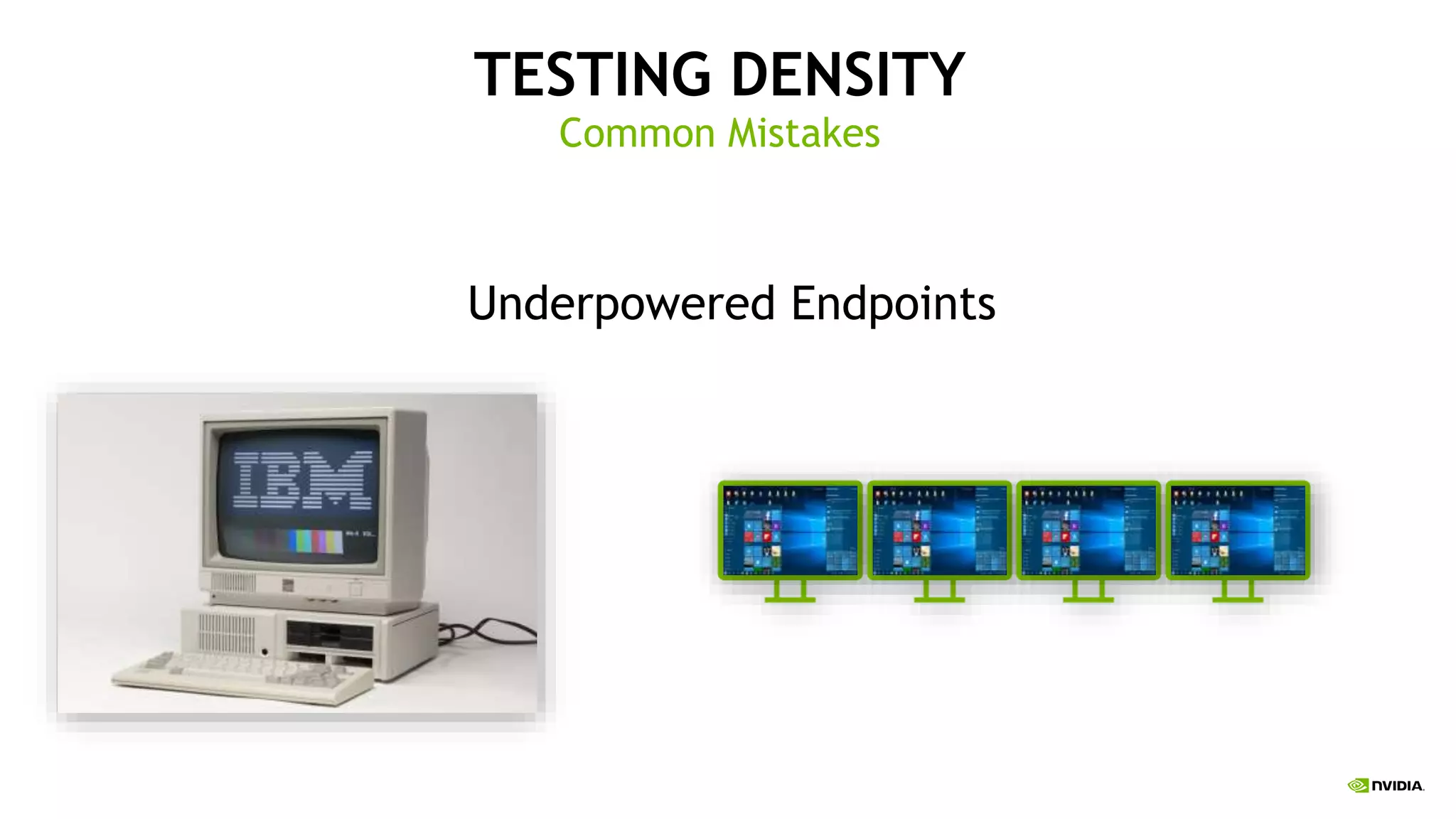 TESTING DENSITY
Common Mistakes
Underpowered Endpoints
 