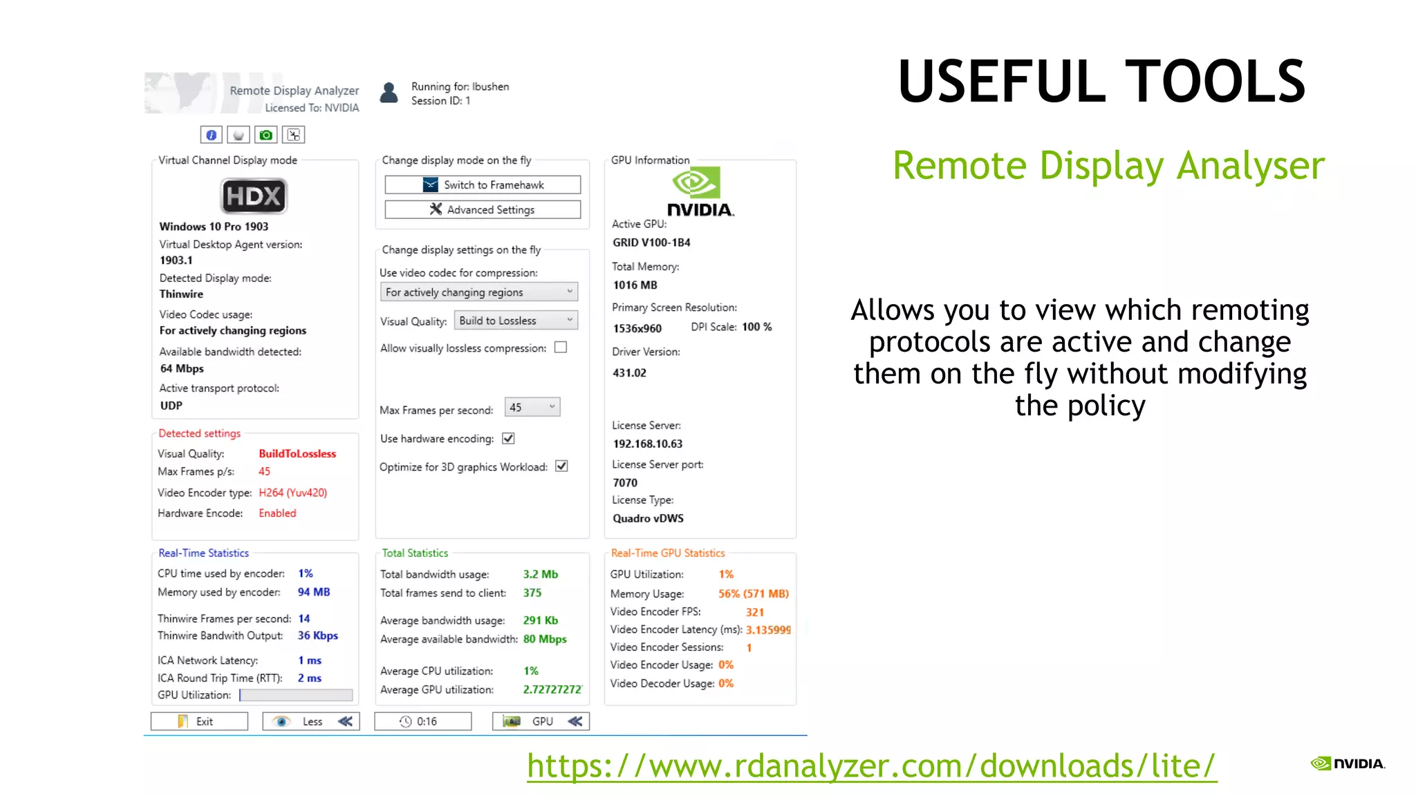 USEFUL TOOLS
https://www.rdanalyzer.com/downloads/lite/
Remote Display Analyser
Allows you to view which remoting
protocols are active and change
them on the fly without modifying
the policy
 