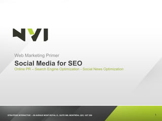 Social Media for SEO Online PR – Search Engine Optimization - Social News Optimization ,[object Object]