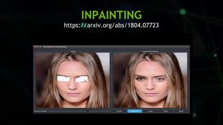 70
https://arxiv.org/abs/1804.07723
INPAINTING
 