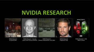 8
NVIDIA RESEARCH
 