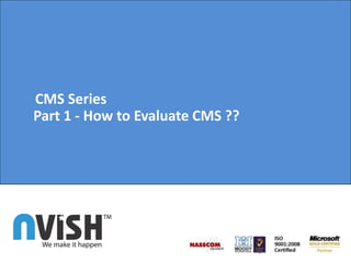     CMS SeriesPart 1 - How to Evaluate CMS ?? 