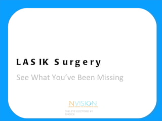 See What You’ve Been Missing LASIK Surgery 