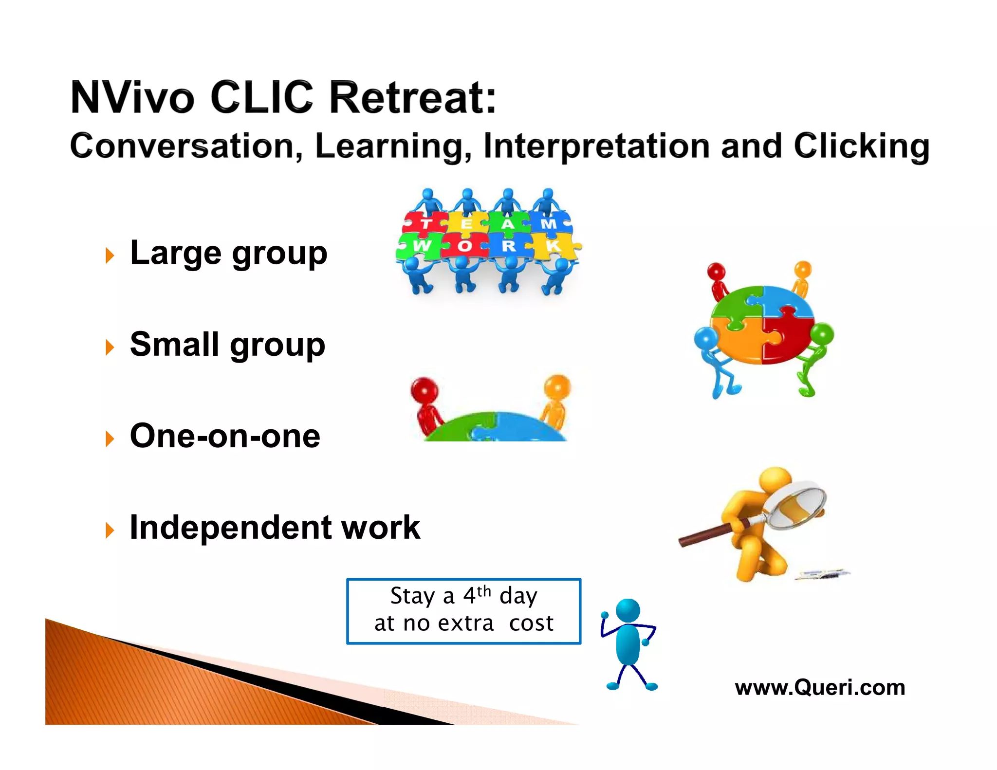 Large group
Small group
One-on-one
Independent work
Stay a 4th day
at no extra cost
www.Queri.com
 
