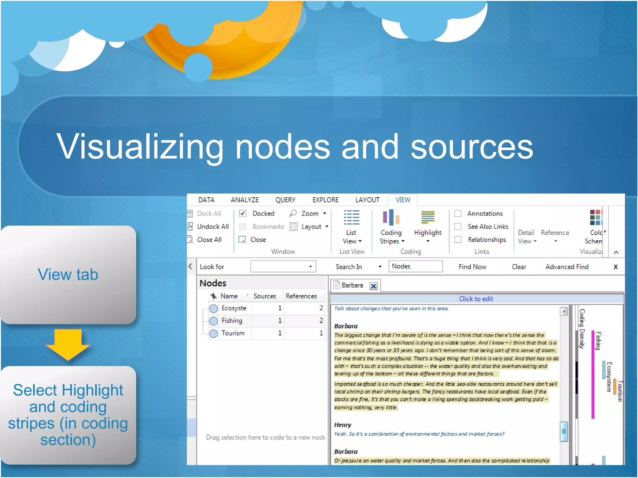 Visualizing nodes and sources
View tab
Select Highlight
and coding
stripes (in coding
section)
 
