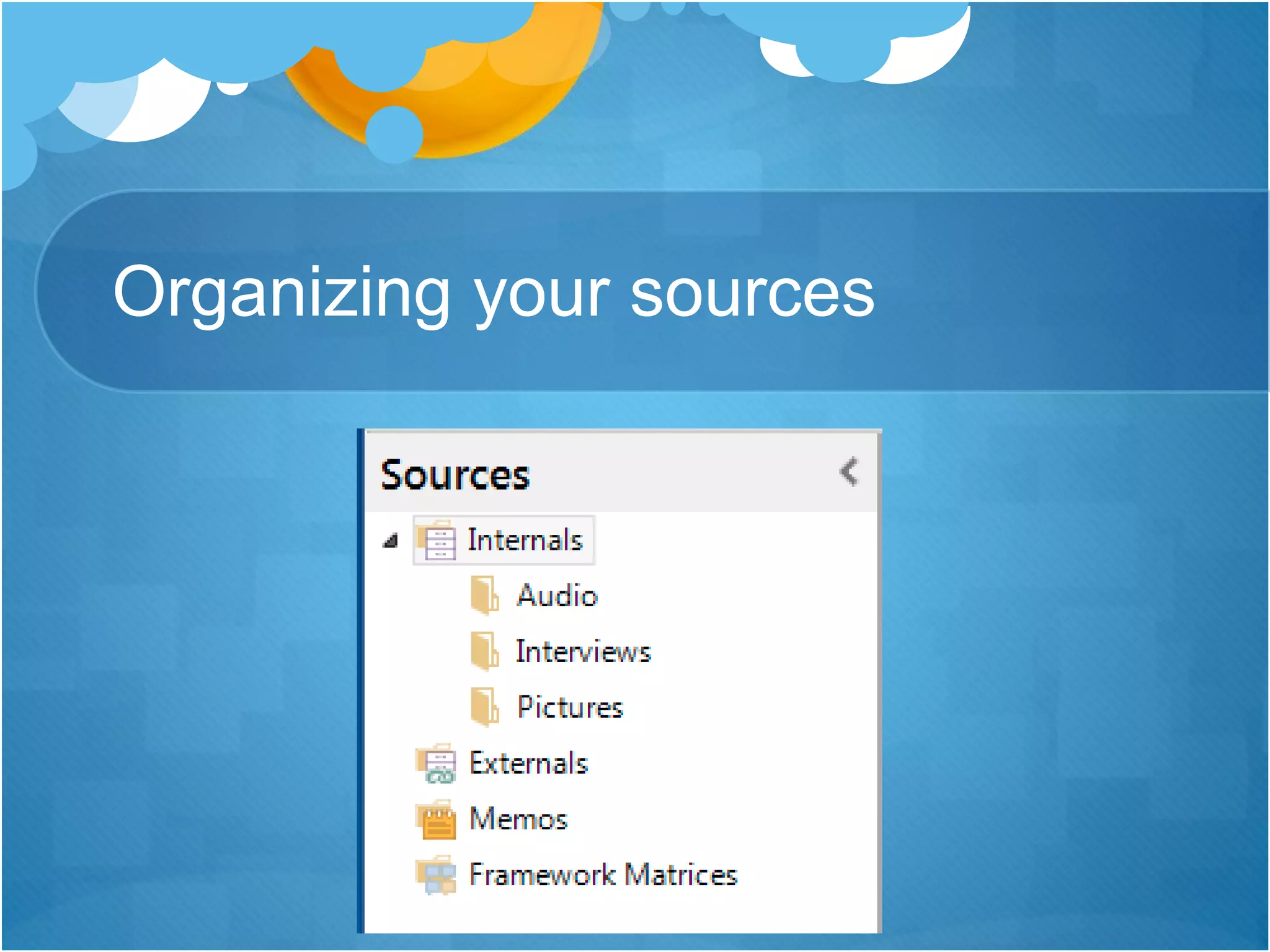 Organizing your sources
 