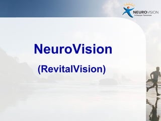 NeuroVision
(RevitalVision)
 