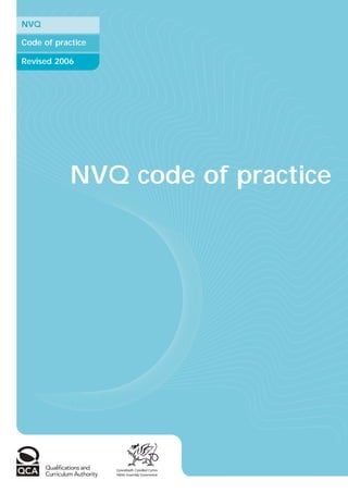 NVQ
Code of practice
Revised 2006

NVQ code of practice

 