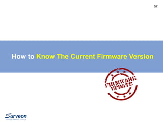 How to Know The Current Firmware Version 
57 
 