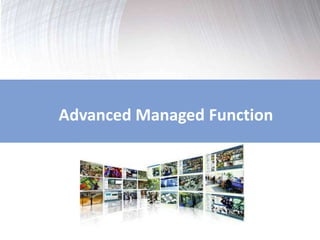 Advanced Managed Function 
 