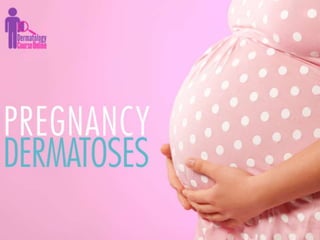Pregnancy Dermatoses 