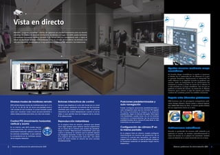 Sistema profesional de administración QVR 3
Vista en directo
Mantener imágenes accesibles y fiables de vigilancia en vivo es fundamental para las tiendas
minoristas, los hoteles, las obras en construcción, las oficinas y el hogar. Con QVR, puede administrar
y monitorear fácilmente múltiples cámaras IP en tiempo real con navegadores web, y lograr el
estado en directo de los ángulos monitoreados, como los accesos de los edificios, las entradas a las
oficinas o las salidas de emergencia, lo que garantiza la seguridad del personal y las instalaciones.
Diversos modos de monitoreo remoto
QVR admite diversos modos de monitoreo para ver 4, 6, 8,
9, 10, 12, 16, 20, 25, 36, 42, 64 en una pantalla única y
128 canales en dos monitores. El usuario también puede
optar por visualizar cada canal secuencialmente o
utilizar doble pantalla para tener una vista más amplia.
Control PTZ (movimiento horizontal,
vertical y zoom)
En la interfaz web QVR puede regular
d i r e c t a m e n t e l a s f u n c i o n e s P T Z
(movimiento horizontal, vertical y zoom) de
las cámaras compatibles, lo que optimiza
la conveniencia en el monitoreo remoto
de los ángulos deseados.
Botones interactivos de control
Siempre que desplaza el cursor del mouse por un canal
de la cámara, aparecen los botones de las funciones
admitidas para acelerar el acceso a ellas. Los botones
interactivos de control desaparecen cuando no se los
utiliza, lo que permite mirar las imágenes de la cámara
IP sin distracciones.
Reproducción instantánea
En la página Vista en directo, siempre que desee
mirar algo anterior para verificar hechos sospechosos
de un canal de la cámara que acaba de perderse,
toque el botón "Reproducción instantánea" para que
vuelva a aparecer la ventana que le permite repasar
las imágenes recientes. Si bien no es necesario volver
a la página de reproducción para ello, aún debe
tener las vistas totales en directo de otros canales
simultáneamente.
Posiciones predeterminadas y
auto navegación
Puede configurar posiciones predeterminadas y
auto navegación para que las cámaras PTZ regulen
en forma automática el ángulo a la posición
predefinida, según el intervalo escogido. Para lograr
más flexibilidad, puede hacer clic en los botones
numéricos correspondientes de las posiciones
predeterminadas de la cámara IP para tener la vista
instantánea en esa posición.
Configuración de cámara IP en
la misma pantalla
En la página Vista en directo, puede configurar
directamente los horarios de grabación de la
cámara IP cuando sea necesario, sin dejar la
página Vista en directo, lo que le permite conservar
el monitoreo sostenido sin perderse ningún hecho
sospechoso.
Ayudas visuales mediante mapa
electrónico
La función Mapa electrónico le ayuda a visualizar
el diseño de la instalación de las cámaras IP, lo que
le permite identificar rápidamente la ubicación de
cada cámara IP, en especial cuando se produce una
alarma. Suba las fotografías de las ubicaciones de
monitoreo y arrastre y suelte los iconos de la cámara IP
al sitio correcto en el mapa electrónico. Una vez que se
produce un evento de alarma, los iconos de la cámara
destellan para indicar el tipo de evento que debe
alertarse de inmediato y tomar las medidas necesarias.
Soporte entre diferentes plataformas
QVR funciona con los principales navegadores web,
como Google Chrome, Mozilla Firefox e Internet Explorer.
Con QNAP QVR Client for Mac, el usuario puede disfrutar
de una experiencia similar en la Mac.
Notificaciones instantáneas
Cuando la grabación de alarmas está activada y se
produce un evento, se muestra instantáneamente el
icono de alarma en la página de monitoreo. Pueden
verse los detalles de la alerta haciendo clic en el icono.
2 Sistema profesional de administración QVR
 