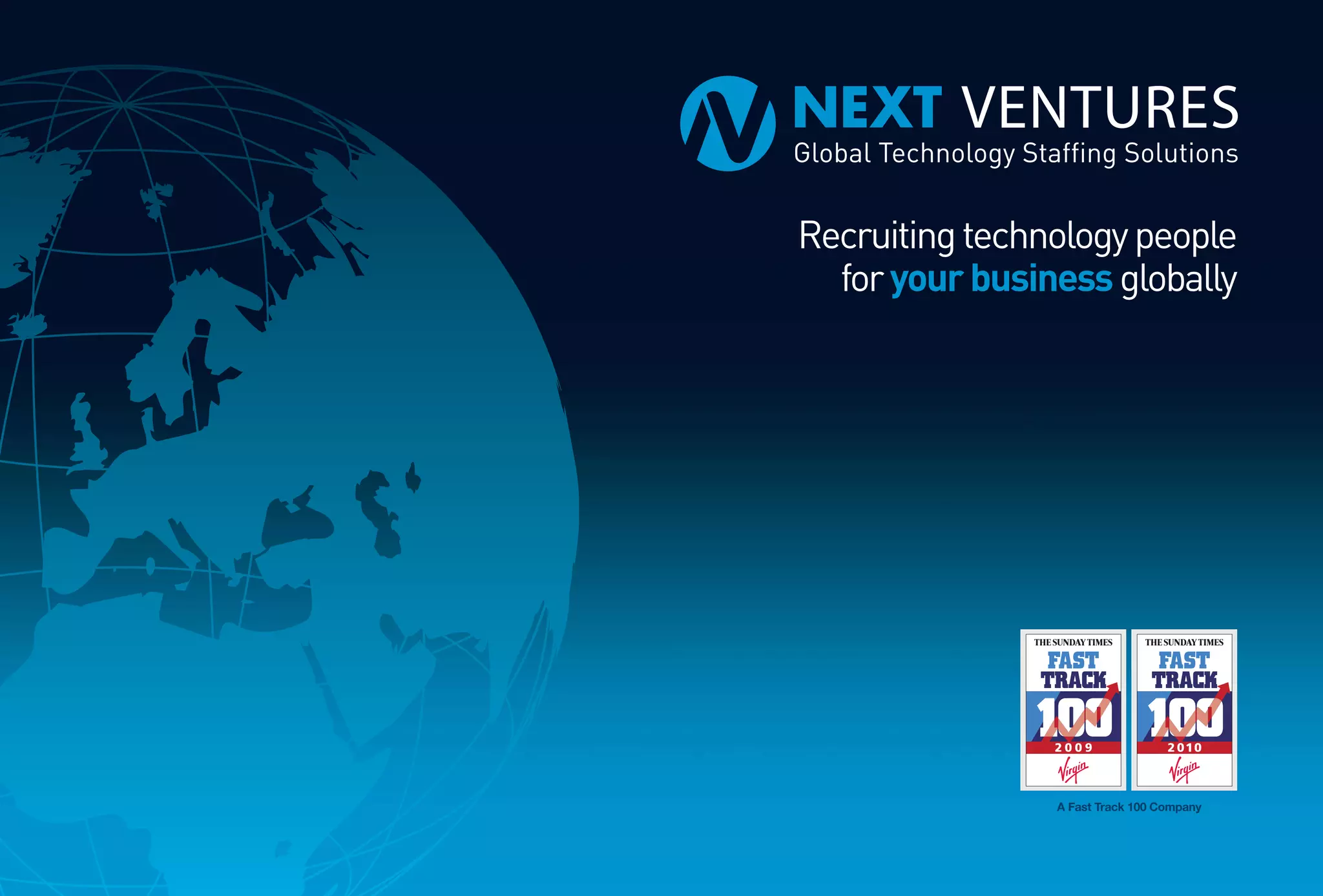 Recruiting technology people
  for your business globally




                A Fast Track 100 Company
 