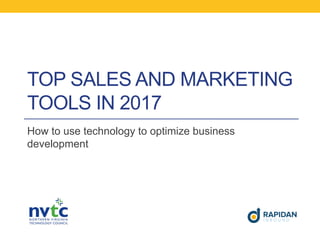 TOP SALES AND MARKETING
TOOLS IN 2017
How to use technology to optimize business
development
 