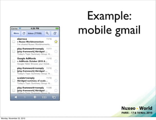 Example:
                            mobile gmail




Monday, November 22, 2010
 