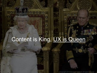 Content is King, UX is Queen
Copyright 2018 Masayuki Tadokoro All rights reserved
 