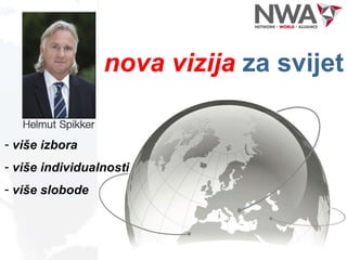 nova   vizija   za   svijet više   izbora više individualnosti više slobode 