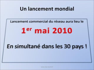 Un lancement mondial www.nwa-world.fr 