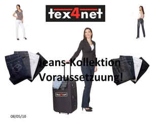 Jeans Network der Zukunft Jeans-Kollektion  Voraussetzuung! 