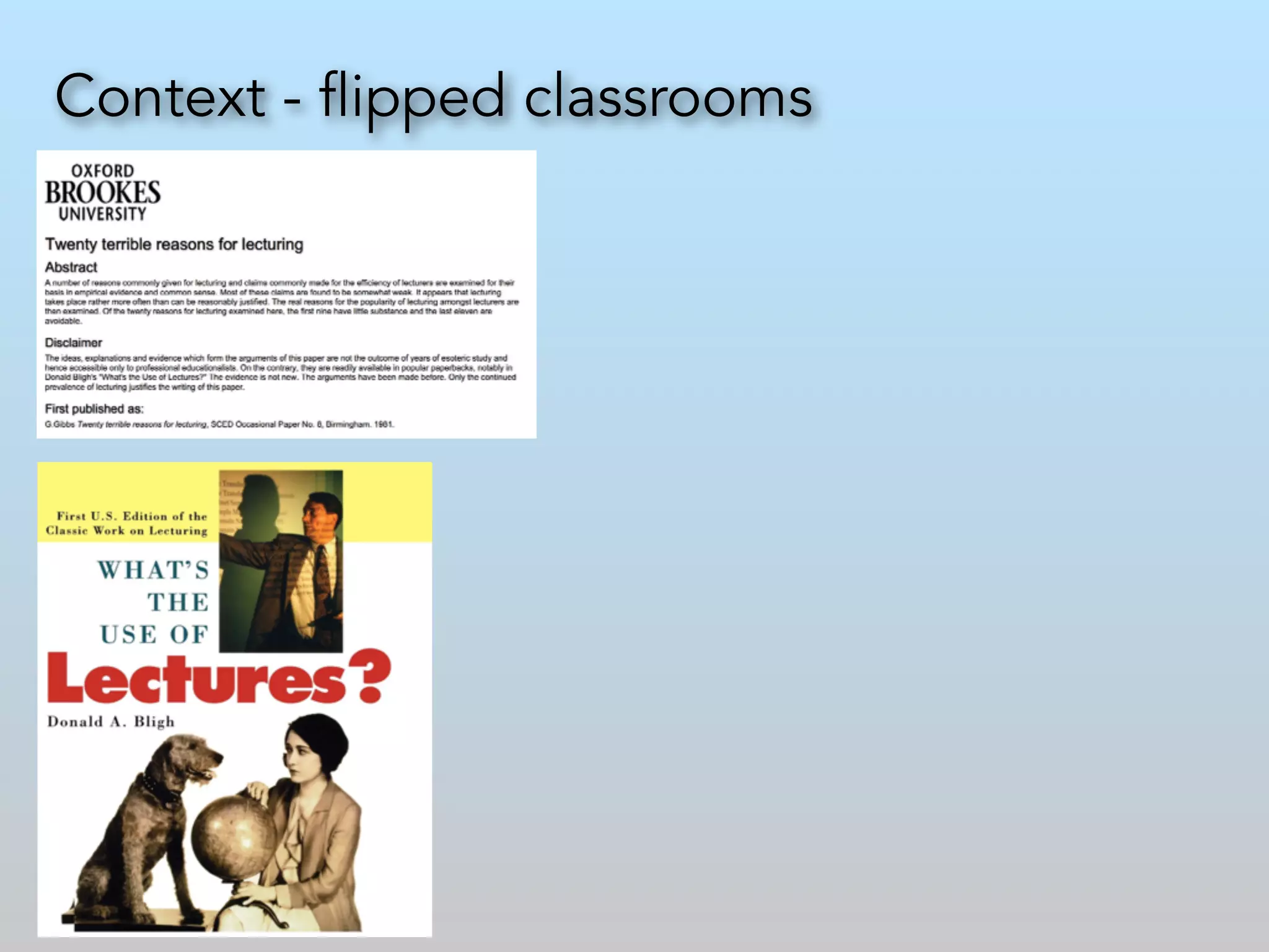 Context - flipped classrooms 
 