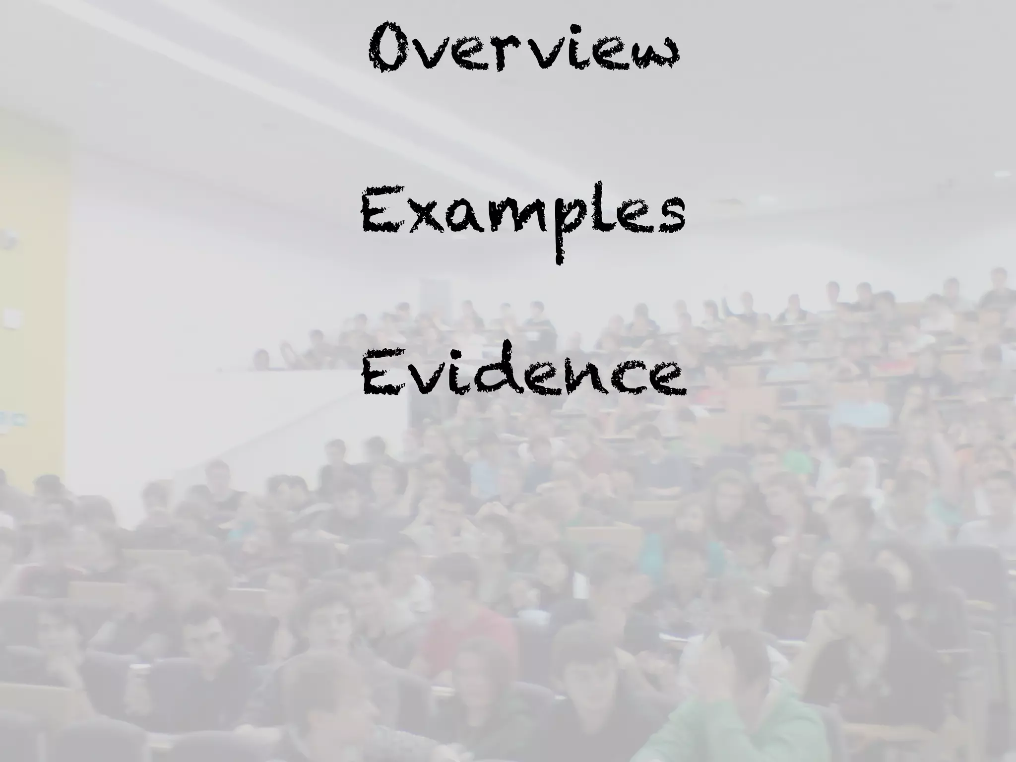 Overview 
Examples 
Evidence 
 