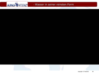 -  Wasser in seiner reinsten Form   