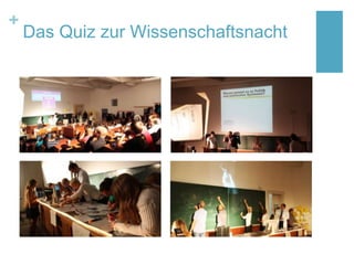 +
Das Quiz zur Wissenschaftsnacht
 