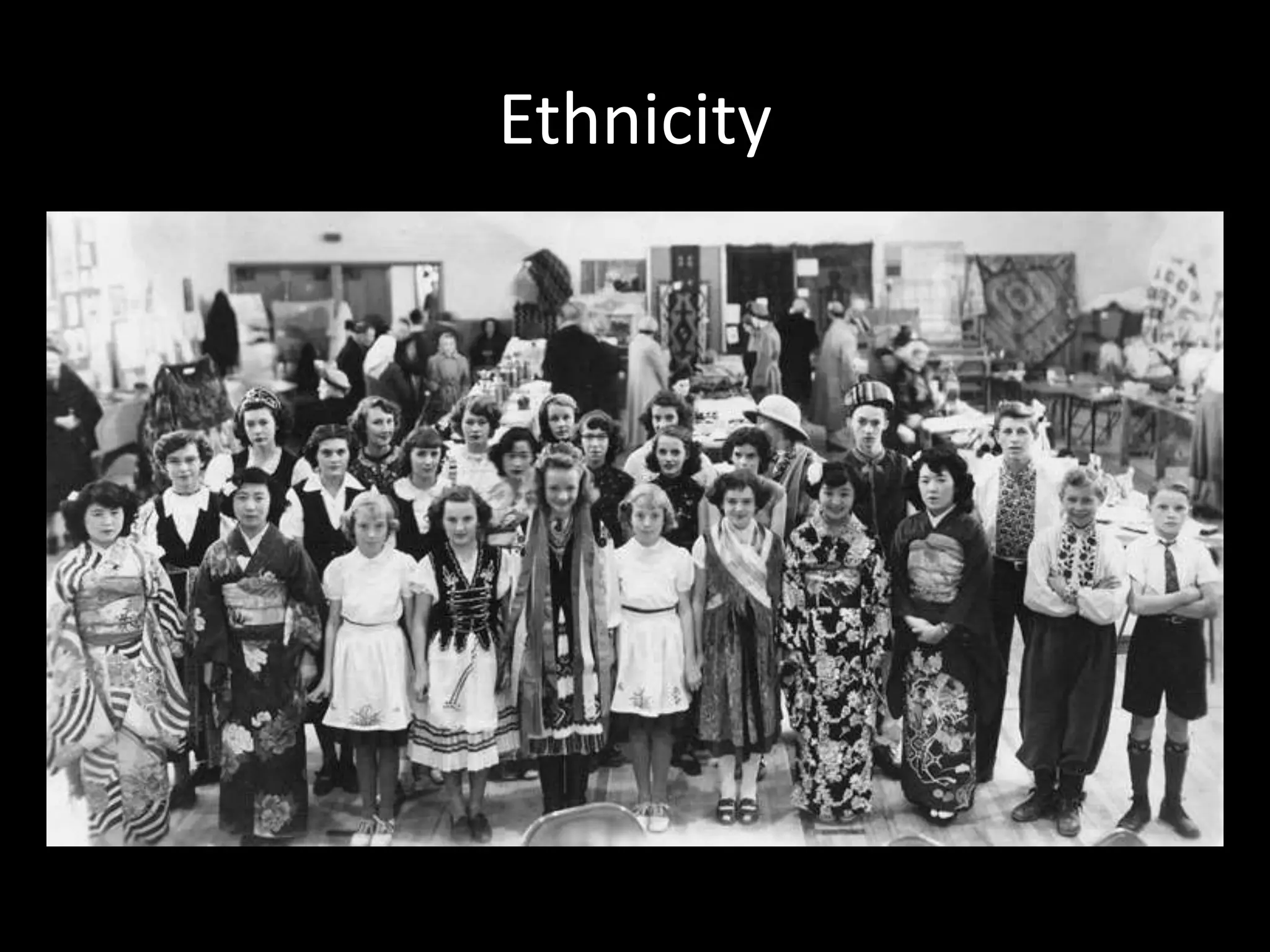 Ethnicity
 
