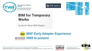 MGF Early Adopter Experience
2009 to present
 