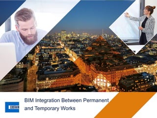 BIM Integration Between Permanent
and Temporary Works
 