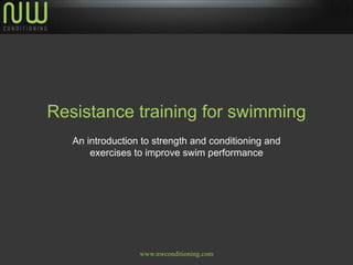 Resistance training for swimming An introduction to strength and conditioning and exercises to improve swim performance 