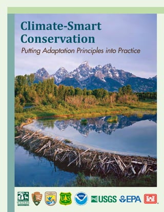 Climate-Smart
Conservation
Putting Adaptation Principles into Practice
 