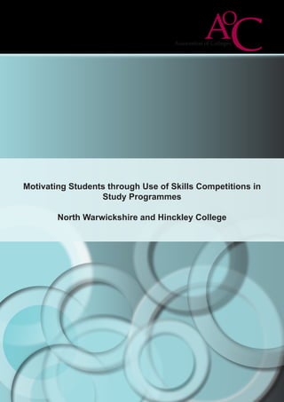 Motivating Students through Use of Skills Competitions in
Study Programmes
North Warwickshire and Hinckley College
 