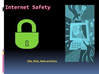 Internet Safety Elle, Nick, Nate and Sara 