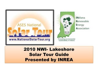 25%  2010 NWI- Lakeshore  Solar Tour Guide Presented by INREA 