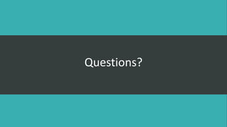 Questions?
 