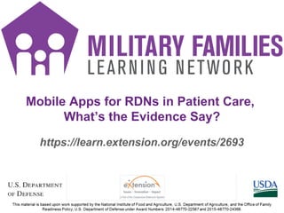 https://learn.extension.org/events/2693
Mobile Apps for RDNs in Patient Care,
What’s the Evidence Say?
 