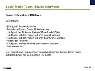 Social Media Typen: Soziale Netzwerke
ResearchGate Score/ RG Score
Berechnung

Einträge in Publikationsliste

Publiziert...