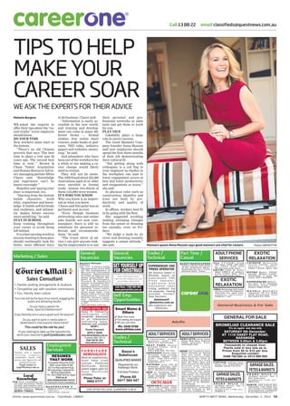 Online: www.questnews.com.au Classifieds: 138822 NORTH-WEST NEWS, Wednesday, December 2, 2015 53
Marketing / Sales
Sales Consultant
• Flexible working arrangements & locations
• Competitive pay with excellent commissions
• Fun, friendly team culture
Your role will be the face of our brand, engaging the
public and delivering results!
Do you have a passion for
News, Sport & Entertainment?
Enjoy flexibility and a value a great work life balance?
Do you want to work in media sales in
Queensland’s most popular media brand?
This could be the role for you!
If you looking to take up the opportunity
send your resume to josh@aidasales.com
SALES
Position with a national
t r a i n i n g c o m p a n y ,
commission based with
proven sales figures for self
motivated person.
Email resume to
ianp@flexlearn.edu.au
Local
Knowledge
THE best candidates are
on your doorstep. Think
locally and employ peo-
ple who know your local
target market. Phone
QUEST 138822.
Employment
Services
RESUMES
THAT WORK
Complete Resume $150
With cover letter $180
25 Yrs Recruitment Exp.
All Industries Catered for.
Mining Specialists.
Ph. 0413 820 524 for Appt
Visit us at
www.simplyresumes.com.au
Personal In-home Consultation
Q U E E N S L A N D ’ S
biggest source of job ads
o n l i n e .
careerone.com.au
General
Vacancies
Assistant Manager
Zillmere
job ref. LJGILLAND,
Management of key KPI
for the performance of
the rent roll. Processing
Tenancy Applications.
Periodic & ingoing out-
going inspections. Re-
pairs & maintenance.
T e n a n t & l a n d l o r d
liaison. Fortnightly Sat-
urday leasing roster.
Payment & arrears man-
agement. Lease renew-
als. A drivers licence A
great work ethic, com-
bined with a driven and
enthusiastic outlook.
Drivers licence essen-
tial. Award F/Time
Casual Position awaits,
l c d @
ljgrealestate.com.au.
EARN EXTRA $$$
Keep fit Delivering
c a t a l o g u e s i n t o
household letterboxes
on an independent
contracting basis.
Selected ares available
NOW!!.
Promt Payment
APPLY NOW
www.deliver4dollars.com.au
Or phone 1800 178 119
Enter Ref No 1601
www.salmat.com.au
F U R N I T U R E
REMOVALISTS
Must be experienced,
must have truck
license. Preferred
Northside. Above
award wages paid for
b u s y N o r t h s i d e
company.
Phone Peter on
3882 0777
COST-EFFECTIVE LOCAL CLASSIFIEDS 13 88 22
General
Vacancies
Call Now: 1300 665 983
www.pennymiller.com.au
SET YOURSELF UP
FOR CHRISTMAS!Opportunity to make extra cash for the festive
season. Family-friendly company.
Deliver and collect catalogues in your local
area. No selling or outlay involved.
Training and support from a friendly team.
Self Emp.
Opportunities
Smart Mums &
Others
✔ Work from home
✔ Full training and support
✔ Be your own boss
Ph: 3342 5758
www.atf4me.com
Trades /
Technical
Bazza’s
Bakehouse
QUALIFIED BAKER
Required for our
Kallangur Store.
Full time Position
Phone Ali
0417 584 447
Trades /
Technical
EXPERIENCED CNC
PRESS OPERATOR
GB Electrics based in
Brendale require an
experienced CNC
P r e s s o p e r a t o r .
E x p e r i e n c e w i t h
a u t o m a t e d l a s e r
cutting preferred but
not essential. Training
provided. Contact:
Dave Simmons:-
dsimmons@
gbelectrics.com.au
with experience and
references.
Adults
ADULTSERVICES
A Curvaceous, sensual
m a t u r e l a d y P h :
0412 791 422 Incalls
BRAY PARK Aussie
blonde Chloe, sz.8.
8 a m - 4 p m .
0451 826 443. No txts.
GORGEOUS Petite lady.
Sensual and caring.
Available - MON - SAT
9 am - 7pm. EFT avail.
P h o n e J a c q u i o n
0423 662 017.
KATRINA sexy, fun &
sensual. playful cute
busty brunette Nth side.
24/7. Ph 0415 370 688
NEW to Geebung, Fun,
fit, sexy Asian, Sz6, no
rush, friendly, bubbly.
0459 477 818
OUTCALLS
ADORABLE Cindy 22yo,
24/7 top model, wild,
passionate, discreet,
toys busty 0452 332 897
Part Time /
Casual
QUEST NEWSPAPERS
wish to advise that some
of the positions adver-
tised may be on a ‘Com-
mission Only’ basis.
ADULTSERVICES
REDCLIFFE sweet Asian
21yo, Hot Sexy Natural
3 8 D , p l a y f u l , F u n ,
0449 623 443
SOME sex workers have
been tricked or forced
into sex work. Some
have no choice over who
they have sex with or
what kind of sex work
they do. They may not
have access to the same
h e a l t h a n d s a f e t y
s e r v i c e s o r w o r k
conditions as other sex
workers. If you think
this could be someone
you know, you can help
them by reporting it to
the Australian Federal
Police Hotline Number
13 12 37 or to Human-
Trafficking-
Group@afp.gov.au All
information provided
will be treated in the
strictest confidence.
ADULT PHONE
SERVICES
A L L F E T I S H ! f r o m
99c/min 1300 700 904
o r 1 9 0 2 2 2 6 3 2 3
$5.45/min mob extra
GAY/BI Chat & Voice
Mail 1000’s of callers.
Call 1902 262 564
$1.75/min mob extra
EXOTIC
RELAXATION
ABBA Relaxing full body
stress relief Strathpine.
Outcalls for aged pen-
s i o n e r s o p t i o n a l .
0406 617 101
General Business & For Sale
GENERAL FOR SALE
BROMELIAD CLEARANCE SALE
It’s on again- one day only
SATURDAY 5th December.
AT 1115 OAKEY FLAT ROAD,
NARANGBA
BETWEEN 9.00am & 3.00pm
Thousands to choose from.
Plants sold in box lots as is.
Prices from $5 to $15 per box.
Enquiries contact
0488 760 685 or 0412 999 069
CURTAIN making busi-
ness all equipment.
$2000. 0418 747 914.
GARAGESALES,
FETES&MARKETS
A R A N A H I L L S 2 8
Ardisia Street, Sat 5
Dec 5am-2am
t r a d e r o o . c o m / g s /
Z6R6L9
EXOTIC
RELAXATION
C H I N E S E R e l a x i n g ,
l o v e l y h a n d s . g o o d
s e r v i c e . A s p l e y ,
0422 178 347. Mon - Sat
DIVINA Busty, 42DD,
blonde, Hotter Aussie.
Northside. 7 days. No
texts. 0417 954 632
EXPERIENCED MALE -
for men. A/C, intimate
touches, total relief.
Stuart 3865 4139.
W A V E L L H E I G H T S
Japanese 23 Yo 45Kg
slim beautiful sexy
Ph: 0404 411 859
GARAGESALES,
FETES&MARKETS
A R A N A H I L L S 2 8
Ardisia Street, Sat 5
Dec 5am-2am
t r a d e r o o . c o m / g s /
BRGTZC
BANYO, 392 Tufnell Rd.
Saturday 7am- 2pm. En-
tire house contents and
4 household combined!
Everything must go!
TIPS TO HELP
MAKEYOUR
CAREERSOAR
WE ASK THE EXPERTS FOR THEIR ADVICE
WE asked the experts to
offer their tips about the “ca-
reer truths’’ every employee
should know.
DO YOUR TIME
New workers must start at
the bottom.
“There’s an old Chinese
proverb that says ‘The best
time to plant a tree was 20
years ago. The second best
time is now’,” Brown &
Chase Talent Acquisition
and Human Resource Advis-
ory managing partner Efren
Chaux said. “Knowledge
and experience can’t be
learnt overnight.”
Humility and ‘paying your
dues’ is important, too.
“Starting from the bottom
builds character, work
ethic, experience and know-
ledge. It builds self-fortitude
and resilience, and ultimat-
ely makes future success
more satisfying,” he said.
STAY IN SCHOOL
Keep training throughout
your career to avoid being
left behind.
It is a fast-moving world so
anyone wanting to keep pace
should continually look for
better, more efficient ways
to do business, Chaux said.
“Information is easily ac-
cessible in the new world,
and training and develop-
ment can come in many dif-
ferent forms — formal
studies, free online short
courses, audio books or pod-
casts, TED talks, industry
papers and websites, mento-
ring,” he said.
And jobseekers who have
been out of the workforce for
a while or are making a ca-
reer change would likely
need to retrain.
They will not be alone.
The ABS found about 225,000
Australians aged 45 or older
were enrolled in formal
study. Almost two-thirds of
them (145,000) were women.
IT’S WHO YOU KNOW
Who you know is as import-
ant as what you know.
Chaux said this point was as
pertinent now as ever.
“Even though business
networking sites and online
jobs boards are now com-
monplace, there is still no
substitute for personal re-
ferrals and recommenda-
tions,” he said.
“The truest sliver of ad-
vice I can give anyone look-
ing for employment is to use
their personal and pro-
fessional networks as sales
tools and get them to work
for you.
PLAY NICE
Likability plays a large
role in career success.
The Good Manners Com-
pany founder Anna Musson
said new employees should
spend the first three months
of their job demonstrating
their cultural fit.
“Not getting along with
colleagues is a red flag to
your employer as clashes in
the workplace can lead to
lower engagement scores at
best and lower productivity
and resignations at worst,”
she said.
In physical roles such as
construction, likability and
trust are built by pro-
ductivity and quality of
work.
In offices, workers best fit
in by going with the flow.
She suggested avoiding
making sweeping changes
from the outset or dressing
too casually, even on Fri-
days.
“We judge a book by its
cover and dressing casually
suggests a casual attitude,”
she said. Manners queen Anna Musson says good manners are vital for careers. Picture: SAM RUTTYN
Melanie Burgess
Call 13 88 22 email classifieds@questnews.com.au
 
