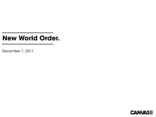 New World Order.
December 1, 2011
 