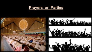 Prayers or Parties 
 