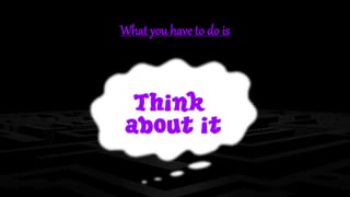 What you have to do is 
 