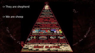 -> They are shepherd 
-> We are sheep 
 