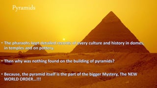 Pyramids 
 