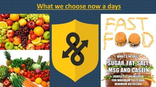 What we choose now a days
 