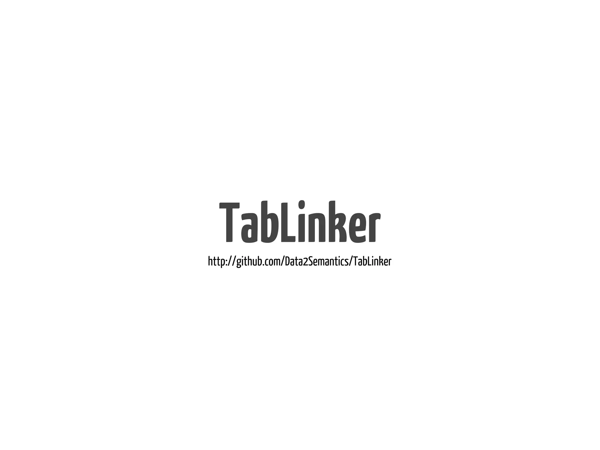 TabLinker
http://github.com/Data2Semantics/TabLinker
 