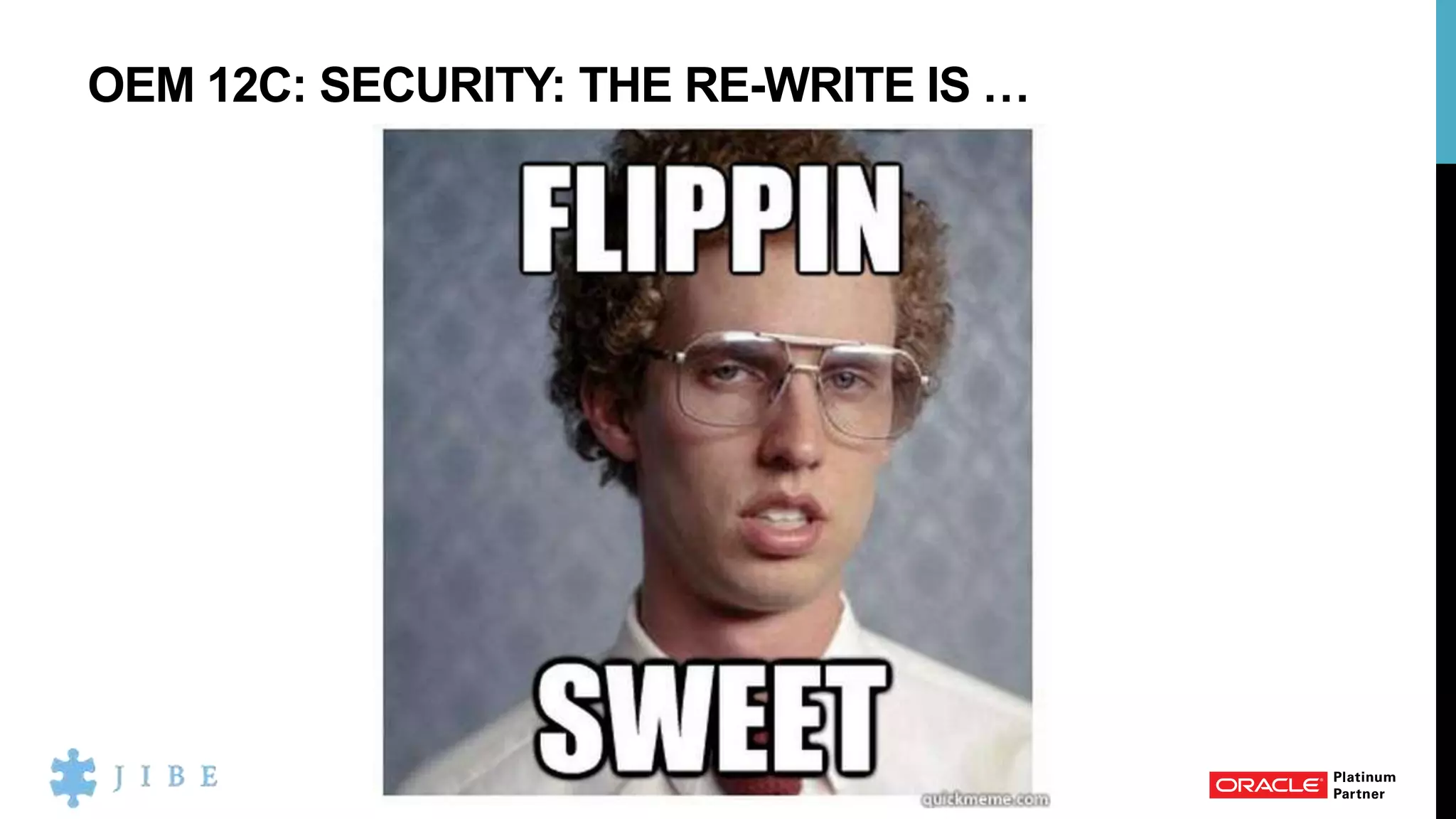 OEM 12C: SECURITY: THE RE-WRITE IS …
 